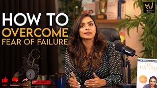 How To Overcome Fear Of Failure by Dr. Meghana Dikshit | English