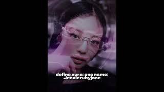 Define aura : @jennierubyjane #blackpink #jenchulichaeng #kpopidol #kpop #jennie #viral #100k #fyp