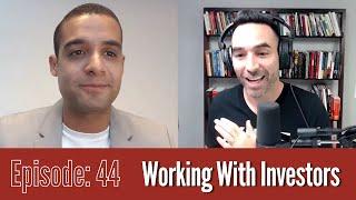 The Aaron Novello Podcast Episode 44: Working With Investors