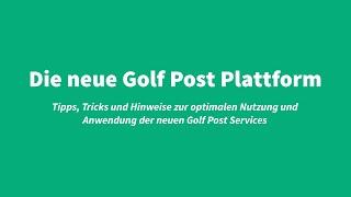 So funktioniert die neue Golf Post Plattform