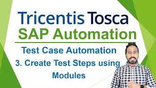 TRICENTIS Tosca SAP Automation - Lesson 06 | Create Test Steps using Modules | Test Case Automation