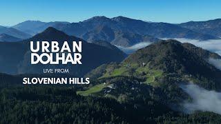 URBAN DOLHAR LIVE FROM SLOVENIAN HILLS 