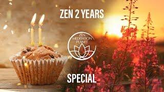 Zen Meditation Planet - 2 Years Celebration, Relaxing Music