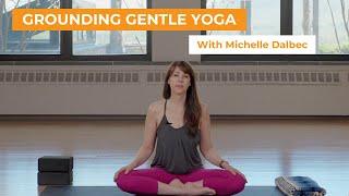 Grounding Gentle Yoga with Michelle Dalbec