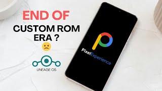 Is the Custom ROM Community Dying? Let's Discuss (Pixel Exp. Shutdown, LOS Update)