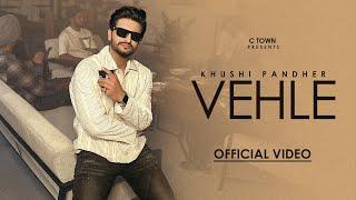 Vehle - Khushi Pandher | Honey Dhillon | Bunny Johal | Sandeep Aulakh | C Town