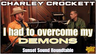 Charley Crockett:  "I Overcame My Demons"  Sunset Sound Roundtable