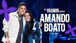 Yasmin Santos, Gaab - Amando Boato (Ao Vivo)