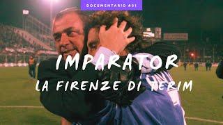 Documentari: ASCESA e DECLINO della FIORENTINA di Terim