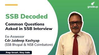 Common Questions Asked in SSB | Ex Interviewing Officer & Group Testing Officer| Cdr Jaideep Kashyap