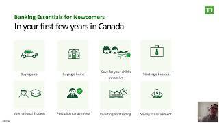 TD Webinar: Canadian Banking Essentials - Helpful Tips for Newcomers | Watch Now!