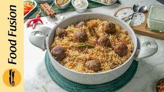 Special Chapli Kofta Pulao Recipe By Food Fusion