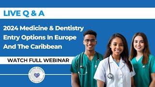 Webinar: Study Medicine & Dentistry Abroad | June 2024