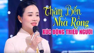 Cô Gái Yên Bái Làm Triệu Trái Người Xúc Động Khi Hát THĂM BẾN NHÀ RỒNG Quá Xúc Động