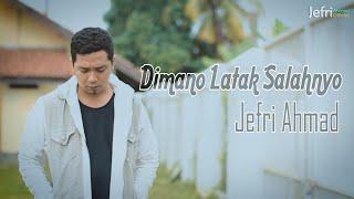 JEFRI AHMAD - DIMANO LOTAK SALAHNYO ( VIDEO OFFICIAL )