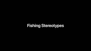 Fishing Stereotypes | RippinLipzTv