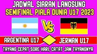 Timnas Argentina U17 vs Jerman U17~Semifinal piala dunia U17 2023~Tayang Sore hari ini jadwalnya 