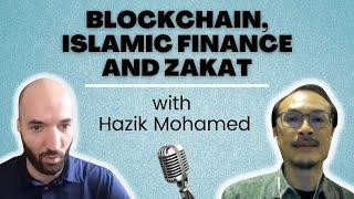 Blockchain, Islamic Finance and Zakat with Hazik Mohamed