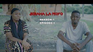 NEW BONGO MOVIES JERAHA LA MOYO NEW SERIES SEASON 1 EPISODE 1