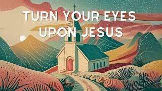 Turn Your Eyes Upon Jesus ️ (lofi instrumental)