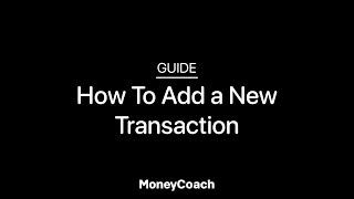 How To Add a New Transaction in MoneyCoach App - Guide