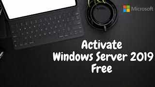 How to Activate Windows Server 2019 Free | New 2021 | Top Trend