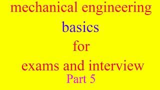 mechanical engineering basic concepts| mechanical engineering interview questions[part 5] in English
