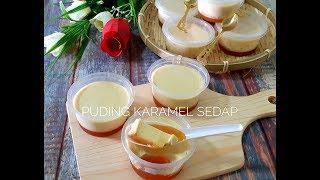 Puding Karamel Yg Paling Sedap ,Mudah & Pelbagai TIPS