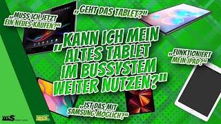 Kann ich mein altes Tablet im BUS-System weiter nutzen?! | WCS Goch