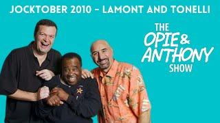 Opie & Anthony - Jocktober: Lamont and Tonelli (10/01/2010)
