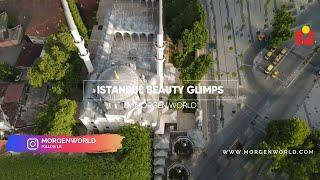 ISTANBUL BEAUTY GLIMPS BY MORGEN WORLD