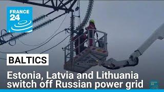 Baltic nations switch from Russian power grid to EU network • FRANCE 24 English