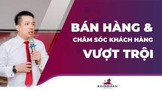 Bán hàng và chăm sóc khách hàng vượt trội - Ts. Hoàng Trung Dũng