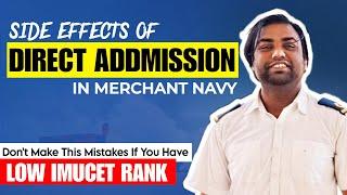 Side Effects of Direct Admission in Merchant Navy | Don't make this mistake if you have low Rank