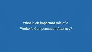 Your Comp Lawyer - What is an Important Role of a Workers' Compensation Attorney