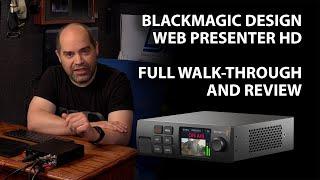 Blackmagic Design Web Presenter HD - Full Walk-Through and Review