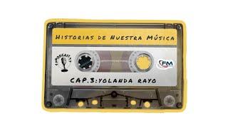 Historias De Nuestra Música | Cap. 3:@yolandarayo8430 | @FMEntretenimientoCol