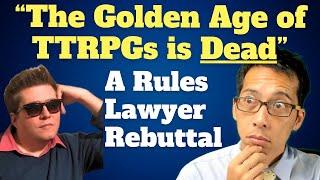 We're entering a NEW Golden Age of Tabletop RPGs (Rules Lawyer)