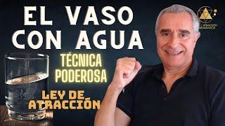 Ley de Atracción Técnica Poderosa EL VASO CON AGUA Resultados Probados