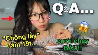 HỎI & ĐÁP: BÍ MẬT ĐỘNG TRỜI CỦA MÌNH....MỘT LẦN KỂ HẾT!!! omg!!! ( q&a)