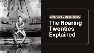 What History Books Won’t Tell You About United States: The Roaring Twenties Revealed