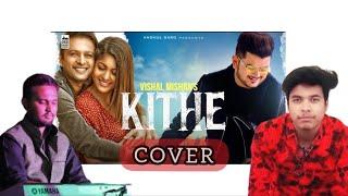 Kithe Cover | Vishal Mishra | Unplugged | Vatsal seth | Ishita Dutta | Piano | Latest | Punjabi |