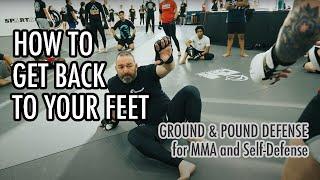 How to Get Back to Your Feet - #1 Skill Set for MMA and Self-Defense (Ground and Pound Defense)