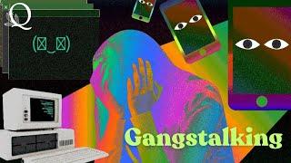 Gangstalking: Inside the Dark Web of Conspiracies