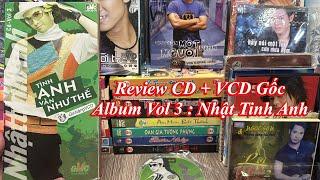 Nhật Tinh Anh : Review CD + VCD Gốc Album Vol 3 : Hit Vầng Trăng Khóc , Tình Yêu Mang Theo - UNBOX