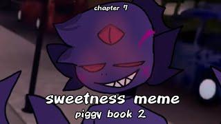 ◇SWEETNESS MEME◇PIGGY BOOK 2 CHAPTER 7◇