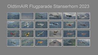 OldtimAIR Flugparade Stanserhorn 2023 Short Version (10min)