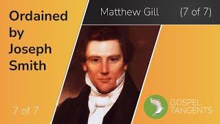 672: Ordained by Joseph Smith (Part 7 of 7 Matthew Gill)