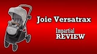 Joie Versatrax, An Impartial Review: Mechanics, Comfort, Use