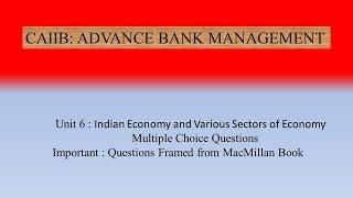 CAIIB ADVANCE BANK MANAGEMENT UNIT 6 MODULE A|CAIIB|ABM| INDIAN ECONOMY AND VARIOUS SECTORS